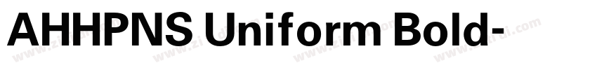 AHHPNS Uniform Bold字体转换